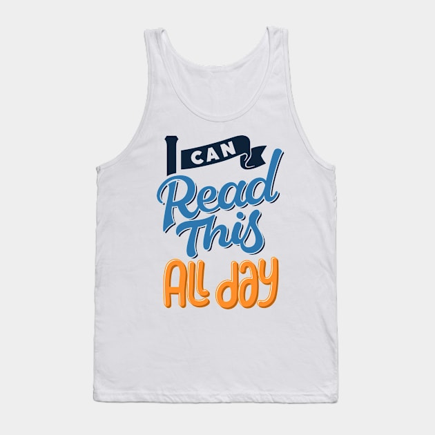 I Can Read This All Day Tank Top by kaosimal